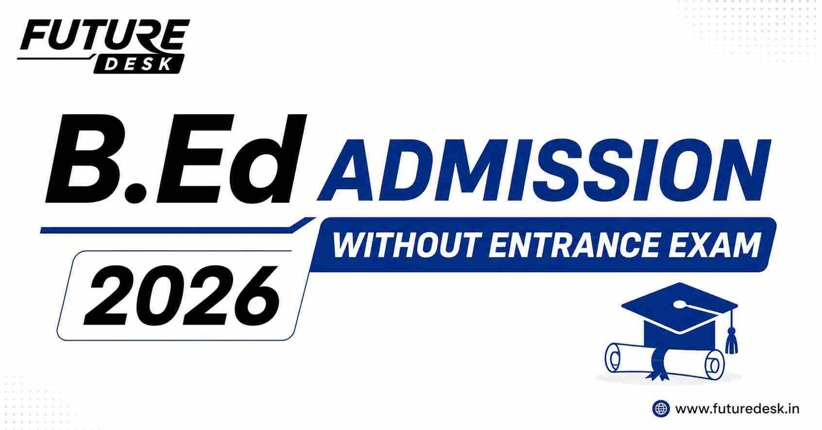 B.Ed Admission Without Entrance Exam 2026